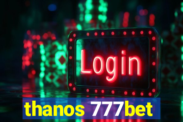 thanos 777bet